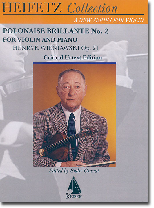 Wieniawski Op. 21 Polonaise Brillante No. 2 for Violin and Piano Critical Urtext Edition Heifetz Collection Wieniawski Op. 21 Polonaise Brillante No. 2 for Violin and Piano Critical Urtext Edition Heifetz Collection