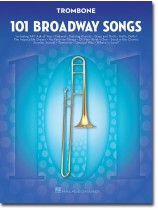 101 Broadway Songs for Trombone 101 Broadway Songs for Trombone