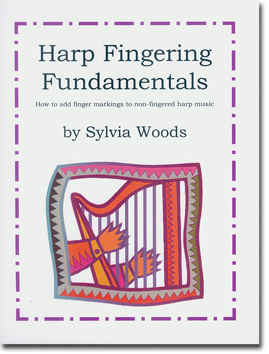 Harp Fingering Fundamentals by Sylvia Woods