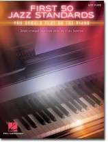 First 50 Jazz Standards You Should Play on Piano Easy Piano First 50 Jazz Standards You Should Play on Piano Easy Piano