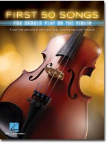 First 50 Songs You Should Play on the Violin First 50 Songs You Should Play on the Violin