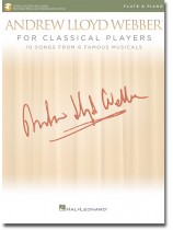 Andrew Lloyd Webber for Classical Players Flute & Piano Andrew Lloyd Webber for Classical Players Flute & Piano