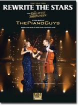 Rewrite the Stars from The Greatest Showman for Piano/Cello/Violin as Performed by The Piano Guys Rewrite the Stars from The Greatest Showman for Piano/Cello/Violin as Performed by The Piano Guys