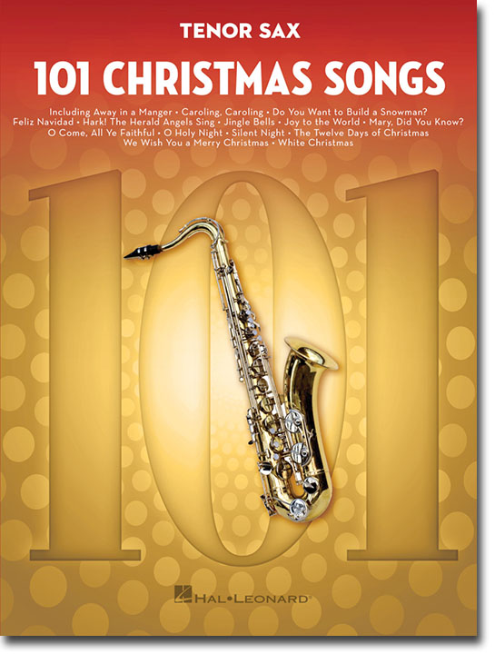 101 Christmas Songs for Tenor Sax 101 Christmas Songs for Tenor Sax