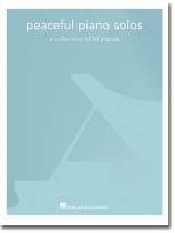 Peaceful Piano Solos a Collection of 30 Pieces Peaceful Piano Solos a Collection of 30 Pieces