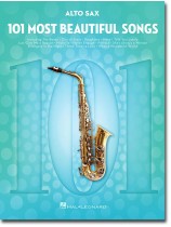101 Most Beautiful Songs for Alto Sax 101 Most Beautiful Songs for Alto Sax