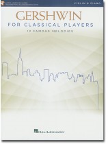Gershwin for Classical Players Violin & Piano Gershwin for Classical Players Violin & Piano