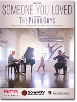 Someone You Loved for Piano/Cello  as Performed by The Piano Guys Someone You Loved for Piano/Cello  as Performed by The Piano Guys