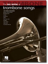 The Big Book of Trombone Songs The Big Book of Trombone Songs