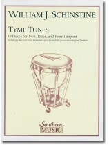William J. Schinstine Tymp Tunes 19 Pieces for Two, Three, and Four Timpani