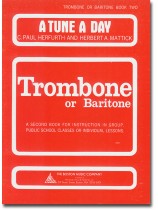 A Tune a Day for Trombone or Baritone Book Two A Tune a Day for Trombone or Baritone Book Two