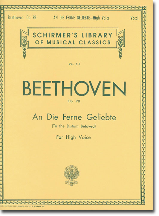 Beethoven【An Die Ferne Geliebte (To The Distant Beloved) Op. 98】for High Voice Beethoven【An Die Ferne Geliebte (To The Distant Beloved) Op. 98】for High Voice