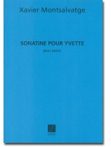 Xavier Montsalvatge Sonatine pour Yvette pour Piano Xavier Montsalvatge Sonatine pour Yvette pour Piano