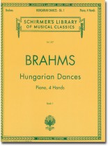 Brahms Hungarian Dances, Nos. 1-10 Piano, 4 Hands , Book 1 Brahms Hungarian Dances, Nos. 1-10 Piano, 4 Hands , Book 1
