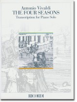 Antonio Vivaldi The Four Seasons Transcription for Piano Solo Antonio Vivaldi The Four Seasons Transcription for Piano Solo