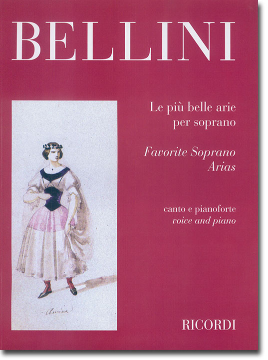 Bellini Le Piu Belle Arie Per Soprano‧ Favorite Soprano Arias Bellini Le Piu Belle Arie Per Soprano‧ Favorite Soprano Arias