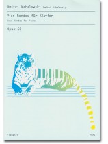 Dmitri Kabalevsky Vier Rondos für Klavier Opus 60 Dmitri Kabalevsky Vier Rondos für Klavier Opus 60