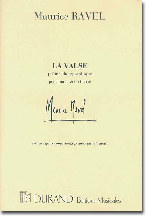 Ravel La Valse Poème choréographique pour orchestre, pour deux pianos