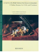 10 Sonate per Violoncello e Basso/10 Italian Sonatas for Cello and Continuo 10 Sonate per Violoncello e Basso/10 Italian Sonatas for Cello and Continuo
