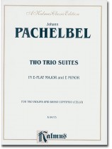 Pachelbel Two Trio Suites in E-flat Major and E Minor for Two Violins and Basso Continuo (Cello) Pachelbel Two Trio Suites in E-flat Major and E Minor for Two Violins and Basso Continuo (Cello)