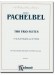Pachelbel Two Trio Suites in E-flat Major and E Minor for Two Violins and Basso Continuo (Cello)