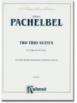 Pachelbel Two Trio Suites in C Major and B♭ Major for Two Violins and Basso Continuo (Cello) Pachelbel Two Trio Suites in C Major and B♭ Major for Two Violins and Basso Continuo (Cello)