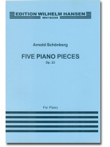 Arnold Schönberg Five Piano Pieces Op. 23 Arnold Schönberg Five Piano Pieces Op. 23