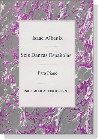 Isaac Albeniz【Seis Danzas Españolas】Para Piano