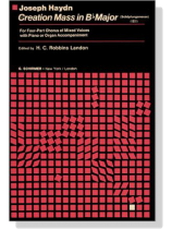 Haydn【Creation Mass in B♭ Major (Schöpfungsmesse , 1801)】for Four-Part Chorus of Mixed Voices with Piano or Organ Accompaniment Haydn【Creation Mass in B♭ Major (Schöpfungsmesse , 1801)】for Four-Part Chorus of Mixed Voices with Piano or Organ Accompaniment