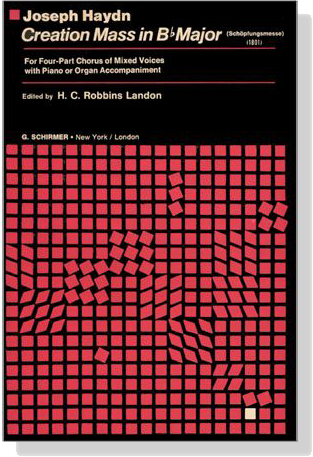Haydn【Creation Mass in B♭ Major (Schöpfungsmesse , 1801)】for Four-Part Chorus of Mixed Voices with Piano or Organ Accompaniment