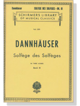 Dannhauser【Solfege Des Solfeges In Three Books , Book Ⅲ】for Vocal Dannhauser【Solfege Des Solfeges In Three Books , Book Ⅲ】for Vocal