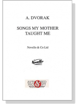 A.Dovorak【Songs My Mother Taught Me , Op. 55 No. 4】Piano A.Dovorak【Songs My Mother Taught Me , Op. 55 No. 4】Piano