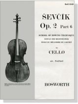 Sevcik【Op. 2 , Part 6】 School of Bowing Technique for Cello Sevcik【Op. 2 , Part 6】 School of Bowing Technique for Cello