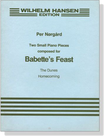 Norgard【Two Small Piano Pieces】Composed for Babette's Feast , The Dunes / Homecoming