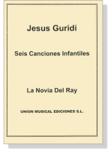 Jesus Guridi【Seis Canciones Infantiles】La Novia Del Ray