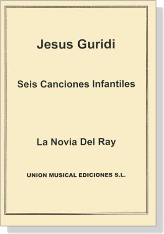 Jesus Guridi【Seis Canciones Infantiles】La Novia Del Ray