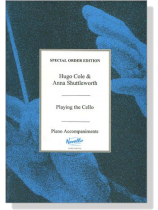 Playing the Cello【Hugo Cole & Anna Shuttleworth】Piano Accompaniments Playing the Cello【Hugo Cole & Anna Shuttleworth】Piano Accompaniments
