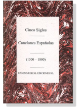 Cinco Siglos【De Canciones Espanolas (1300-1800)】 Cinco Siglos【De Canciones Espanolas (1300-1800)】