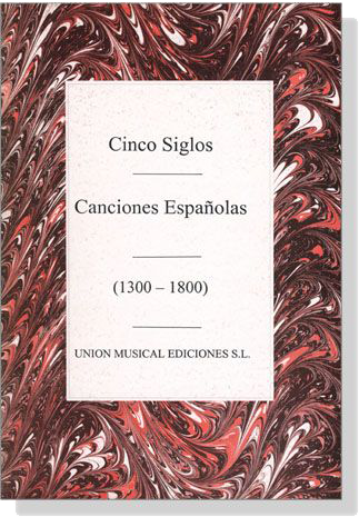 Cinco Siglos【De Canciones Espanolas (1300-1800)】