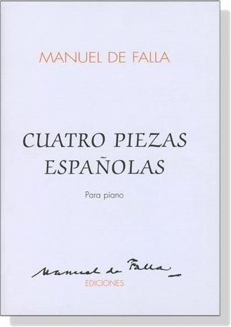 Manuel De Falla【Cuatro Piezas Espanolas】Para Piano