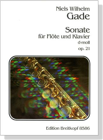 Niels Wilhelm Gade【 Sonate  d-moll , Op. 21】für Flöte und Klavier