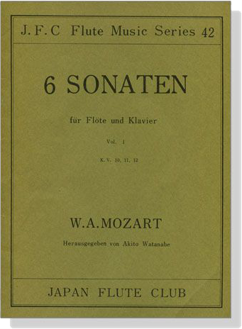 W.A. Mozart【 6 Sonaten , K.V. 10, K. 11, K. 12】, Vol. 1 für Flöte und Klavier