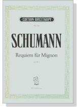 Schumann【Requiem für Mignon , op. 98b】Klavierauszug