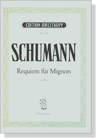 Schumann【Requiem für Mignon , op. 98b】Klavierauszug