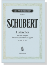 Schubert【Hirtenchor , op. 26 D 797 Nr. 7】aus dem Lustspiel Rosamunde, Furstin von Zypern , Klavierauszug Schubert【Hirtenchor , op. 26 D 797 Nr. 7】aus dem Lustspiel Rosamunde, Furstin von Zypern , Klavierauszug