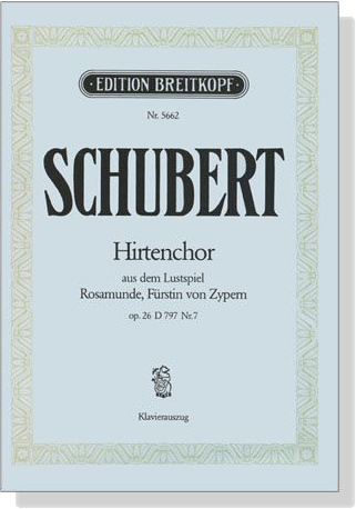 Schubert【Hirtenchor , op. 26 D 797 Nr. 7】aus dem Lustspiel Rosamunde, Furstin von Zypern , Klavierauszug