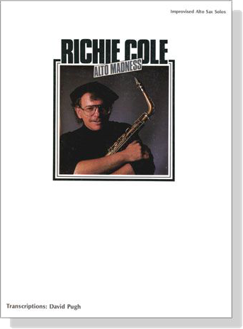 【Richie Cole‧Alto Madness】Improvised Alto Sax Solos