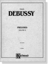 Debussy【Preludes ,Volume II 】for Piano Debussy【Preludes ,Volume II 】for Piano