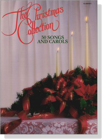 The Christmas Collection【50 Songs And Carols】For Clarinet