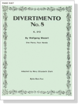 Mozart【Divertimento No. 8 , K. 213】for One Piano , Four Hands Mozart【Divertimento No. 8 , K. 213】for One Piano , Four Hands